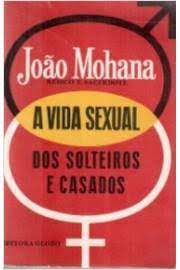 Livro Vida Sexual dos Solteiros e Casados Autor Mohama, Joao (1986) [usado]