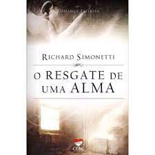 Livro o Resgate de Uma Alma Autor Simonetti, Richard (2012) [usado]