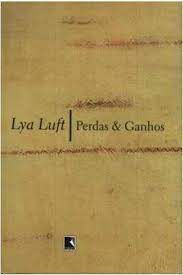 Livro Perdas e Ganhos Autor Luft, Lya (2005) [usado]