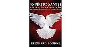Livro Espirito Santo Revelação e Revolução : Explorando as Dimensões do Espirito Santo Autor Bonnke, Reinhard (2009) [usado]