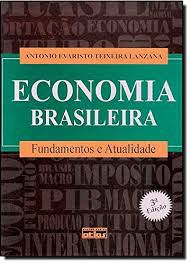 Livro Economia Brasileira Fundamentos e Atualidades Autor Lanzana, Antonio Evaristo Teixeira (2005) [usado]