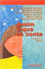 Livro Assim é que Se Conta] Autor Machado, Antônio de Alcântara (2005) [usado]