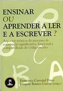 Livro Ensinar ou Aprender a Ler e a Escrever? Autor Pérez, Francisco Carvajal (2001) [usado]