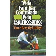 Livro Vida Familiar Controlada pelo Espírito Santo Autor Lahaye, Beverly e Tim (1978) [usado]