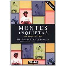 Livro Mentes Inquietas: Entendendo Melhor o Mundo das Pessoas Distraídas , Impulsivas e Hiperativas Autor Silva, Ana Beatriz Barbosa (2003) [usado]