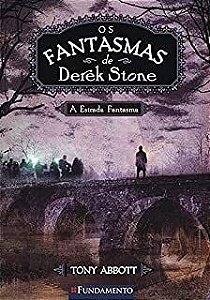 Livro os Fantasmas de Derek Stone - a Estrada Fantasma Autor Abbott, Tony (2011) [usado]