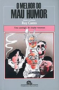 Livro o Melhor do Mau Humor Autor Castro, Ruy (1991) [usado]