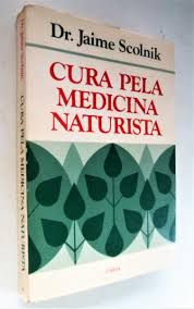Livro Cura pela Medicina Naturista Autor Scolnik, Jaime (1993) [usado]