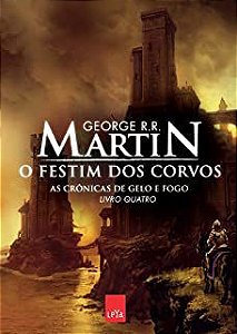 Livro Crônicas de Gelo e de Fogo, as - Livro 4: o Festim dos Corvos Autor George, R.r. Martin (2012) [usado]