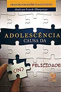Livro Adolescência Causa da Infelicidade Autor Neto, Francisco do Espirito Santo (2010) [usado]