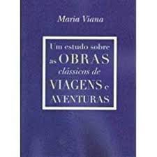 Livro um Estudo sobre as Obras Classicas de Viagens e Aventuras Autor Viana, Maria (2015) [seminovo]