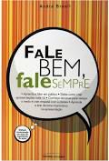 Livro Fale Bem, Fale Sempre Autor Brasil, Andre (2010) [usado]