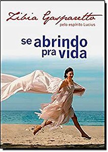 Livro Se Abrindo Pra Vida Autor Gasparetto, Zibia (2011) [usado]