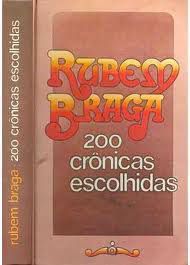Livro 200 Crônicas - as Melhores de Rubem Braga Autor Braga, Rubem [usado]