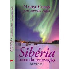 Livro Sibéria Berço da Renovação Autor Ceban, Marise (2009) [usado]