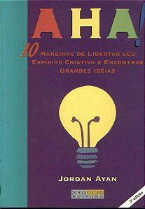 Livro Aha! 10 Maneiras de Libertar seu Espírito Criativo e Encontrar Grandes Idéias Autor Ayan, Jordan (2001) [usado]
