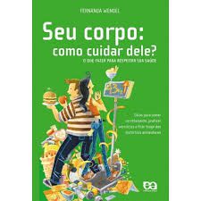 Livro seu Corpo: Como Cuidar Dele? Autor Wendel, Fernanda (2011) [usado]