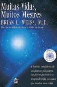 Livro Muitas Vidas, Muitos Mestres Autor Weiss, Brian L. (2009) [usado]
