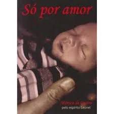 Livro Só por Amor Autor Castro, Mônica de (2008) [usado]
