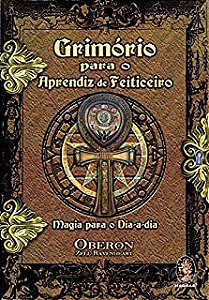 Livro Grimório para o Aprendiz de Feiticeiro - Magia para o Dia-a-dia Autor Ravenheart, Oberon Zell (2008) [usado]