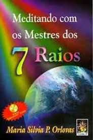 Livro Meditando com os Mestres dos 7 Raios Autor Orlovas, Maria Silvia P. (2000) [usado]
