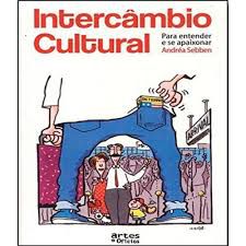 Livro Intercâmbio Cultural - para Entender e Se Apaixonar Autor Sebben, Andréa (2011) [usado]