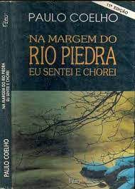 Livro na Margem do Rio Piedra Eu Sentei e Chorei Autor Coelho, Paulo (1994) [usado]