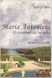 Livro Maria Antonieta - o Retorno da Rainha Autor Pires, Heloisa (2008) [usado]