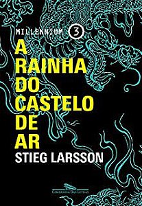 Livro a Rainha do Castelo de Ar - Millenium 3 Autor Larsson, Stieg (2015) [usado]