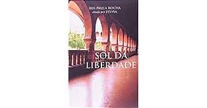 Livro Sol da Liberdade Autor Rocha, Íris Paula (2006) [usado]