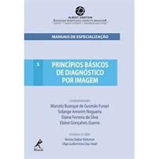 Livro Manuais de Especialização : Princípios Básicos de Diagnóstico por Imagem 5 Autor Funari, Marcelo Buarque de Gusmão [seminovo]