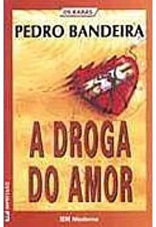 Livro Droga do Amor, A- (col. os Karas) Autor Bandeira, Pedro (2007) [usado]