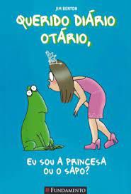 Livro Querido Diário Otário 3 - Eu Sou a Princesa ou o Sapo? Autor Benton, Jim (2007) [usado]