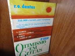 Livro Otimismo em Gotas Autor Dantas, R.o. [usado]