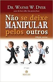 Livro Não Se Deixe Manipular Pelos Outros Autor Dyer, Dr. Wayne (2004) [usado]