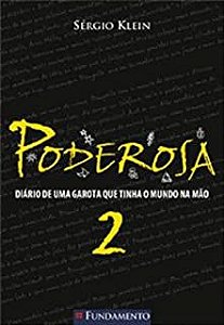 Livro Poderosa 2 - Diário de Uma Garota que Tinha o Mundo na Mão Autor Klein, Sérgio (2010) [usado]
