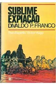 Livro Sublime Expiação Autor Franco, Divaldo P. [usado]