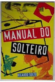 Livro Manual do Solteiro Autor Solto, Ricardo (1997) [usado]