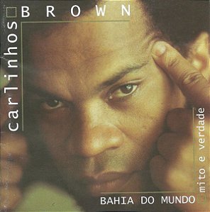 Cd Carlinhos Brown - Bahia do Mundo - Mito e Verdade Interprete Carlinhos Brown (2001) [usado]