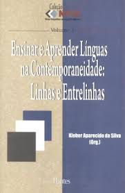 Livro Ensinar e Aprender Línguas na Contemporaneidade: Linhas e Entrelinhas Vol. 10 Autor Silva, Kleber Aparecido (2010) [usado]