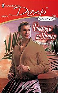 Livro Harlequin Desejo Nº 91 - Vingança no Paraíso Autor Maureen Child (2008) [usado]