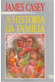 Livro História da Família, a Autor Casey, James (1992) [usado]