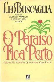 Livro Paraíso Fica Perto, o Autor Buscaglia, Leo (1986) [usado]