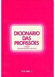 Livro Dicionário das Profissões 2 Volumes Autor Centro de Integração Empresa Escola Ciee (1981) [usado]