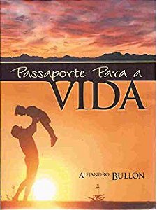Livro Passaporte para a Vida Autor Bullón, Alejandro (2002) [usado]