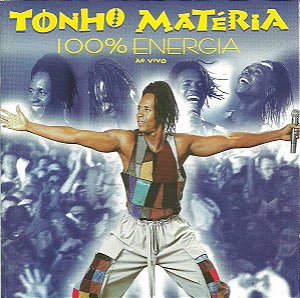 Cd Tonho Matéria - 100% Energia (ao Vivo) Interprete Tonho Matéria (1999) [usado]