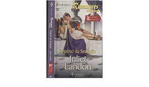 Livro Harlequin Romances Nº 42 - Império da Sedução Autor Juliet Landon (2008) [usado]