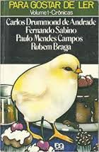 Livro para Gostar de Ler Volume 1 - Crônicas Autor Andrade, Carlos Drummond de e Outros (1995) [usado]