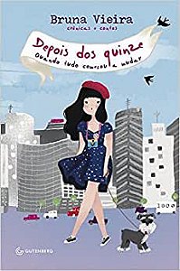 Livro Depois dos Quinze: Quando Tudo Começou a Mudar Autor Vieira. Bruna (2012) [usado]