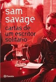 Livro Cartas de um Escritor Solitario Autor Savage, Sam (2011) [usado]
